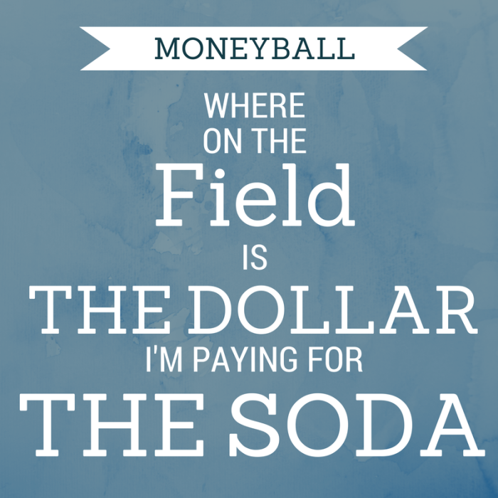 Moneyball - Where on the field is the dollar I'm paying for the soda